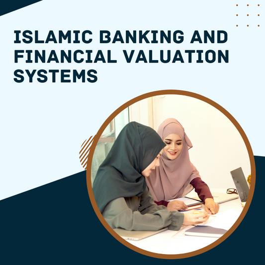 Islamic Banking and Financial Valuation Systems